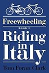 Freewheeling: Riding in Italy: BOOK I Freewheeling: Riding in Italy: BOOK I