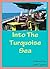 Into The Turquoise Sea by Jeff Turner
