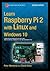 Learn Raspberry Pi 2 with Linux and Windows 10 by Peter Membrey