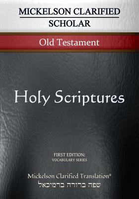 Mickelson Clarified Scholar Old Testament, MCT
