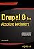 Drupal 8 for Absolute Begin...