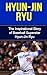 Hyun-Jin Ryu: The Inspirational Story of Baseball Superstar Hyun-Jin Ryu (Hyun-Jin Ryu Unauthorized Biography, Los Angeles Dodgers, South Korea, MLB Books)