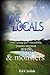 The Locals: One young girl's journey into local myth, magic, and monsters! (#1)