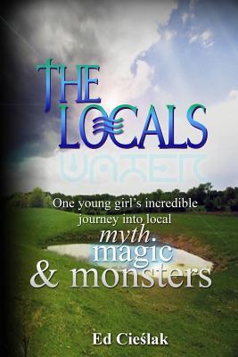 The Locals: One young girl's journey into local myth, magic, and monsters! (#1)