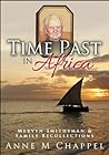 Time Past in Africa: Mervyn Smithyman & Family Recollections
