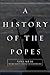 A History of the Popes: Volume II: Middle Ages to the Protestant Reform