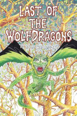 LAST OF THE WOLFDRAGONS: A novel by Bill Pearson