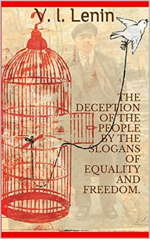 The Deception of the People by the Slogans of Equality and Freedom. (Kindle Edition)