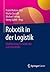 Robotik in der Logistik by Michael Freitag