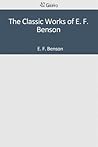 The Classic Works of E. F. Benson