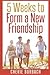 5 Weeks to Form a New Friendship