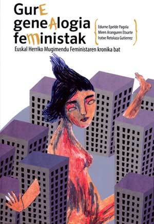 Gure genealogia feministak: Euskal Herriko Mugimendu Feministaren kronika bat