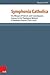 Symphonia Catholica: The Merger of Patristic and Contemporary Sources in the Theological Method of Amandus Polanus (1561-1610) (Reformed Historical Theology, 30)