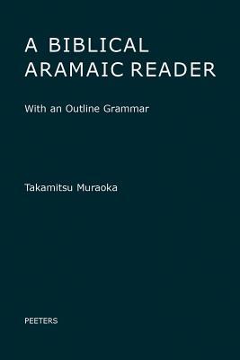 A Biblical Aramaic Reader: With an Outline Grammar (English and Aramaic Edition)