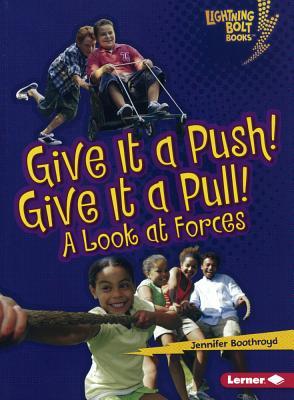 Give It A Push! Give It A Pull!: A Look At Forces (Turtleback School & Library Binding Edition)