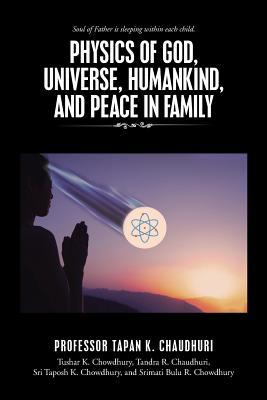 Physics of God, Universe, Humankind, and Peace in Family (Paperback)