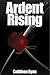 Ardent Rising