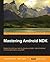 Mastering Android NDK: Master the skills you need to develop portable, highly-functional Android applications using NDK