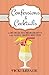 Confessions & Cocktails: A Humorous Memoirette with Sassy Drink Recipes (American in Paris)