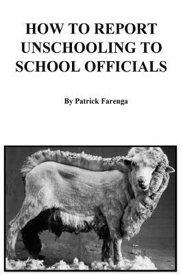 How to Report Unschooling to School Officials (Paperback)
