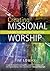 Creating Missional Worship by Tim Lomax