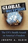 Global Deception: The U.n.'s Stealth Assault on America's Freedoms