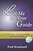 Let Me Be Your Guide: A Clear and Understandable Tour of the Bible