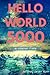 Hello World 5000: An Internet Fable