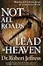 Not All Roads Lead to Heave...