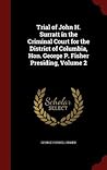 trial-of-john-h-surratt-in-the-criminal-court-for-the-district-of-columbia-hon-george-p-fisher-presi