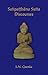 Satipatthana Sutta Discourses by S.N. Goenka Satipatthana Sutta Discourses by S.N. Goenka