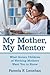 My Mother, My Mentor: What ...