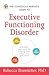 The Conscious Parent's Guide to Executive Functioning Disorder: A Mindful Approach for Helping Your child Focus and Learn (Conscious Parenting Relationship Series)