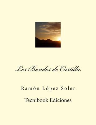Los Bandos de Castilla (Spanish Edition)