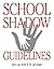 School Shadow Guidelines