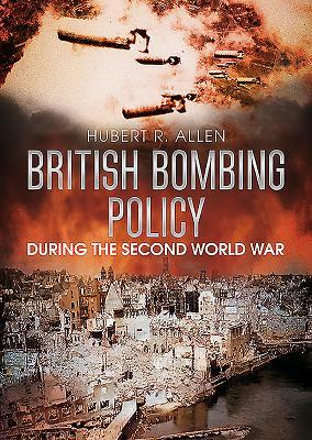 British Bombing Policy During the Second World War (Paperback)
