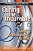 Curing the Incurable by Thomas E. Levy