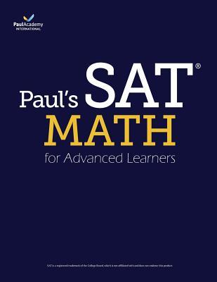 Paul's SAT for Advanced Learners: Math: From 700 to 800 in 2 weeks