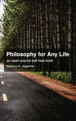 Philosophy for Any Life: An Open-Source Self-Help Book
