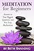 Meditation for Beginners: Answers to Your Biggest Questions and Five Easy Meditations (The Meditation for Life Series)