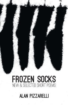 Frozen Socks: New & Selected Short Poems (Paperback)