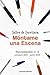 Móntame una escena: Taller de escritura. Libro recopilación III (octubre, 2014 - junio, 2015) (Spanish Edition)