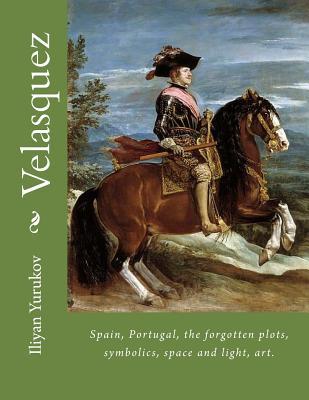 Velasquez: Spain, Portugal, the forgotten plots, symbolics, space and light, art. (18)