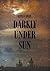 Darkly Under Sun