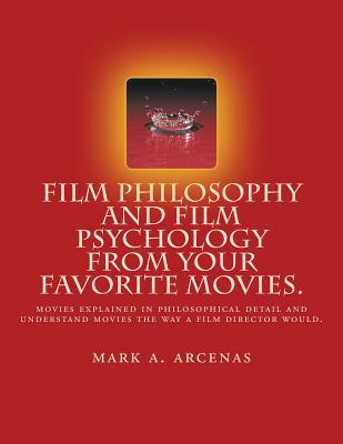 Film Philosophy and Film Psychology from Your Favorite Movies.