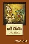 For Love of Their Children (Because of Her Shadow, #1)