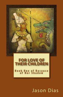 For Love of Their Children (Because of Her Shadow, #1)