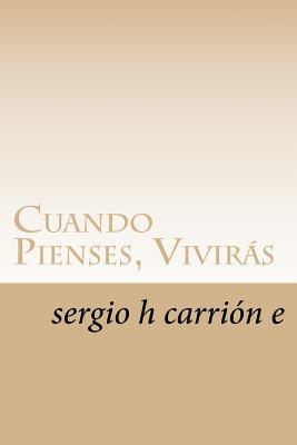 Cuando Pienses, Viviras: Una novela escrita por genios? (Spanish Edition)