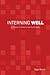 Interning Well: A collectio...