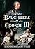 The Daughters of George III